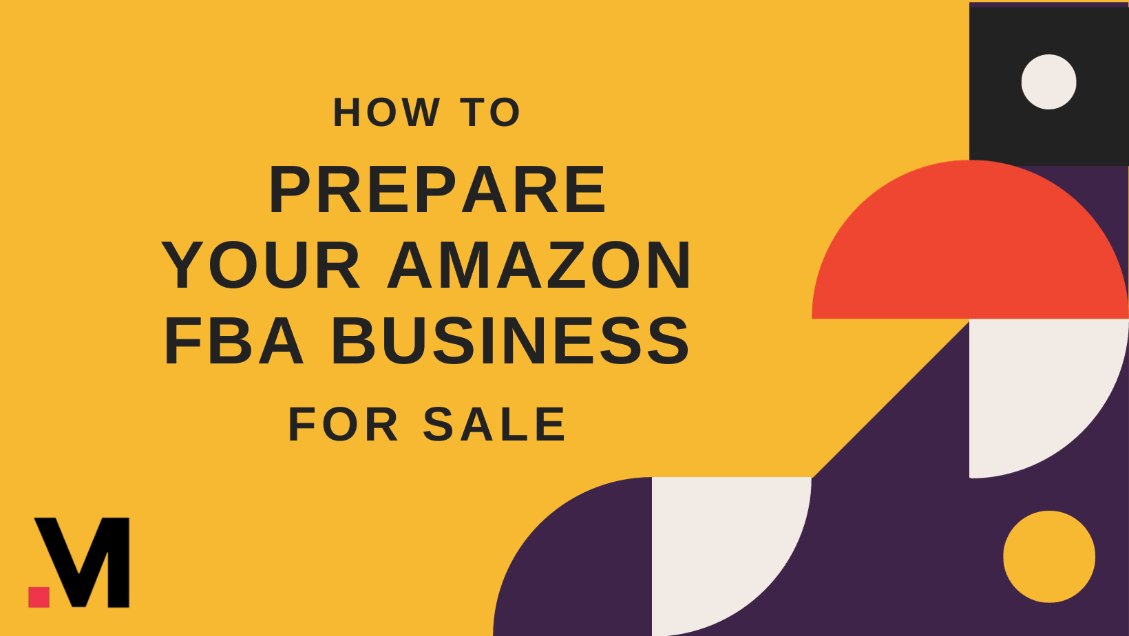 How to Prepare Your Amazon FBA Business for Sale